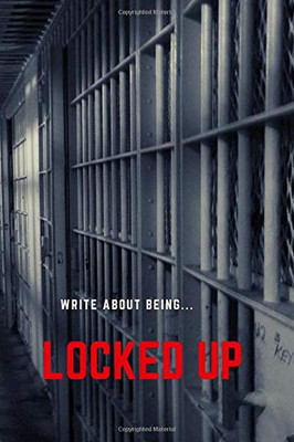 (write about being)Locked UP: Part 2 of the Exclusive , Inmate Edition