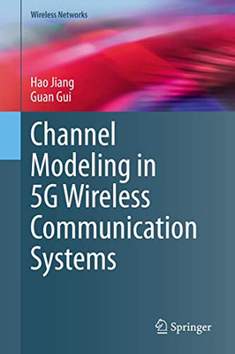 Channel Modeling in 5G Wireless Communication Systems (Wireless Networks)