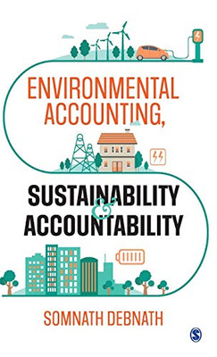 Environmental Accounting, Sustainability and Accountability
