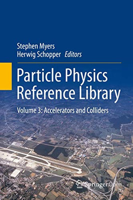 Particle Physics Reference Library: Volume 3: Accelerators and Colliders