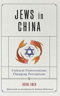 Jews in China: Cultural Conversations, Changing Perceptions (Dimyonot)