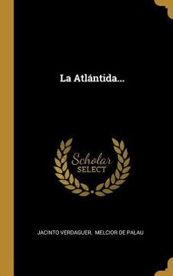 La Atlántida... (Spanish Edition)