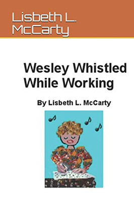 Wesley Whistled While Working