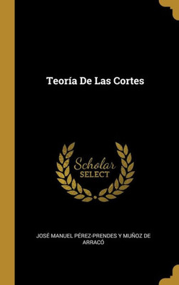 Teoría De Las Cortes (Spanish Edition)