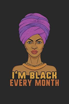 i'm black every month