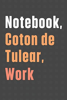 Notebook, Coton de Tulear, Work: For Coton de Tulear Dog Fans