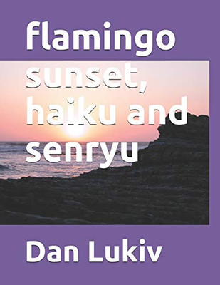 flamingo sunset, haiku and senryu