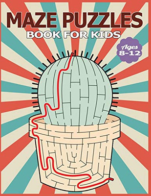 Maze Puzzles Book for Kids Ages 8-12: The Brain Game Mazes Puzzle Activity workbook for Kids with Solution Page.