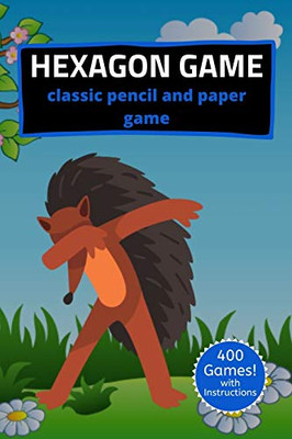 Hexagon Game Classic Pencil And Paper Game: A Strategy Activity Book Dabbing Hedgehog Edition- For Kids and Adults - Novelty Themed Gifts - Travel Size