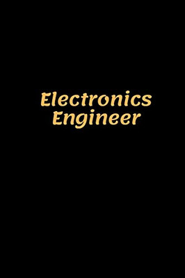 Electronics Engineer: Electronics Engineer Notebook, Gifts for Engineers and Engineering Students