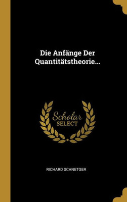Die Anfänge Der Quantitätstheorie... (German Edition)