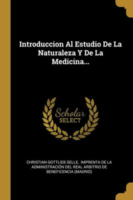 Introduccion Al Estudio De La Naturaleza Y De La Medicina... (Spanish Edition)