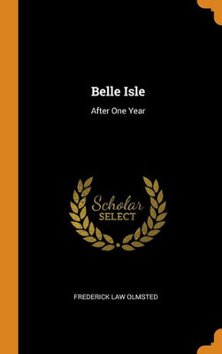 Belle Isle: After One Year
