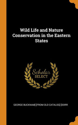 Wild Life And Nature Conservation In The Eastern States