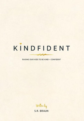 Kindfident: Raising Our Kids To Be Kind + Confident