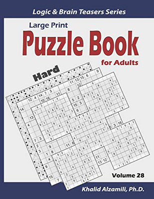 Large Print : Puzzle Book for Adults: 100 Hard Variety Puzzles (Samurai Sudoku, Kakuro, Minesweeper, Hitori and Sudoku 16x16) (Logic & Brain Teasers Series)