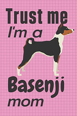 Trust me, I'm a Basenji mom: For Basenji Dog Fans