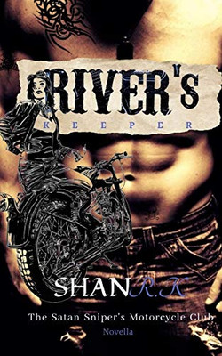 River's Keeper: She was forgettable, why couldn't I stay away? (The Satan Sniper's Motorcycle Club)