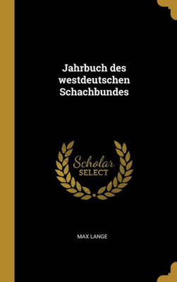 Jahrbuch Des Westdeutschen Schachbundes (German Edition)