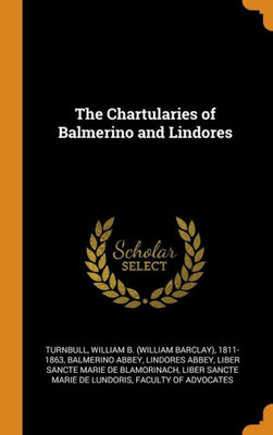 The Chartularies Of Balmerino And Lindores