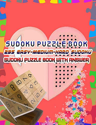 Sudoku Puzzle Book 235 Easy-Medium-Hard Sudoku Sudoku Puzzle Book With Answer: Sudoku Puzzle Book - 9781653150878