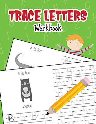 Trace Letters Workbook: Animal Alphabet Book Handwriting Practice for Pre K, Preschool, Kindergarten, and Kids Ages 3-5