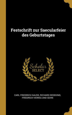 Festschrift Zur Saecularfeier Des Geburtstages (German Edition)