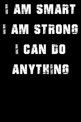 I Am Smart. Strong and I Can Do Anything - 9781651069806