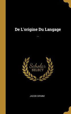 De L'Origine Du Langage: ... (French Edition)