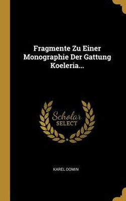 Fragmente Zu Einer Monographie Der Gattung Koeleria... (German Edition)