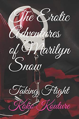 The Erotic Adventures of Marilyn Snow: Taking Flight