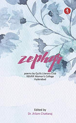Zephyr: Poems by Quills Literary Club, RBVRR Women’s College, Hyderabad