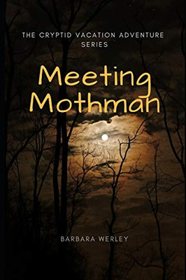 Meeting Mothman: The Cryptid Vacation Adventure Series