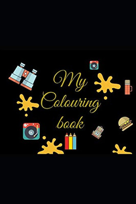 My Colouring book: Simple colouring pages for young kids.