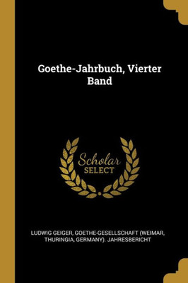 Goethe-Jahrbuch, Vierter Band (German Edition)