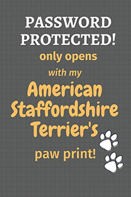 Password Protected! only opens with my American Staffordshire Terrier's paw print!: For American Staffordshire Terrier Dog Fans