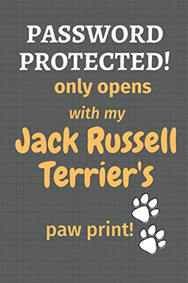 Password Protected! only opens with my Jack Russell Terrier's paw print!: For Jack Russell Terrier Dog Fans