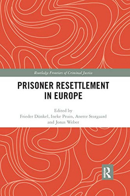Prisoner Resettlement in Europe (Routledge Frontiers of Criminal Justice)