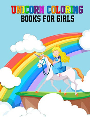 Unicorn Coloring Books for Girls: Rainbow Unicorn Coloring Book for Girls, Boys, Toddlers, & Kids, Fun Activity Magical Unicorn Coloring Book for Kids, A Great Unicorn Birthday Gift Coloring Book