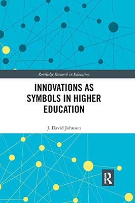 Innovations as Symbols in Higher Education (Routledge Research in Education)