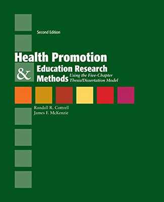 Health Promotion  &  Education Research Methods: Using the Five Chapter Thesis/ Dissertation Model
