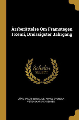 Årsberättelse Om Framstegen I Kemi, Dreissigster Jahrgang (German Edition)
