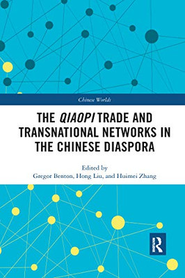 The Qiaopi Trade and Transnational Networks in the Chinese Diaspora (Chinese Worlds)