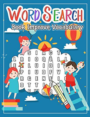 Word Search Book Improve Vocabulary: 50 Large Print From Easiest to Hardest Words Improve Spelling, Vocabulary, and Memory For Kids Word Search Puzzle Books