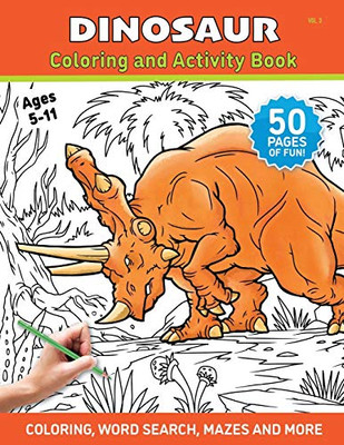 Dinosaur - Coloring and Activity Book - Volume 3: A Coloring Book for Kids and Adults
