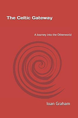 The Celtic Gateway: A Journey into the Otherworld