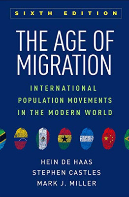 The Age of Migration, Sixth Edition: International Population Movements in the Modern World