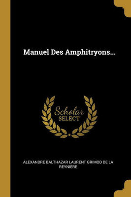 Manuel Des Amphitryons... (French Edition)