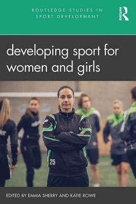 Developing Sport for Women and Girls (Routledge Studies in Sport Development) - 9780367426552
