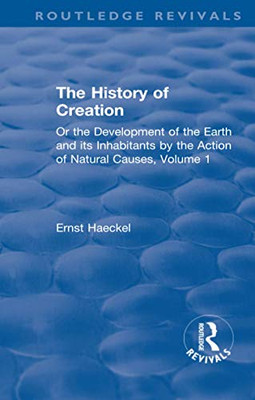 The History of Creation (Routledge Revivals)